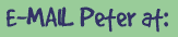 E-MAIL Peter at: