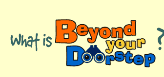 What is BEYOND YOUR DOORSTEP ?